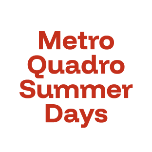 Metro Quadro Summer Days